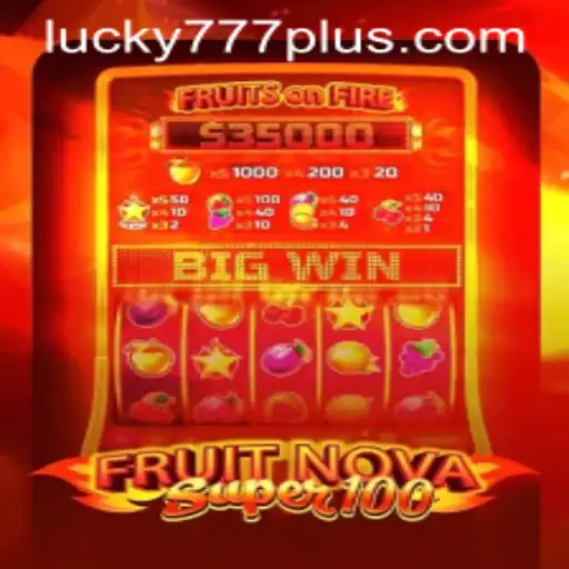 FruitNovaSuper100: An Exciting Adventure in Gaming with Lucky777 Win