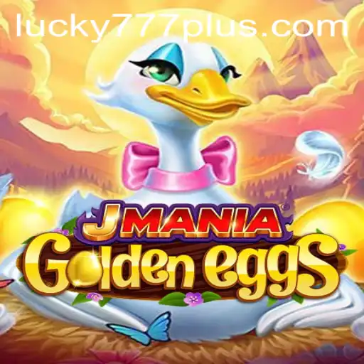 Exploring JManiaGoldenEggs and the Excitement of Lucky777 Win