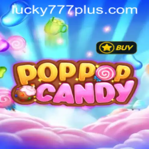 Discover the Thrills of POPPOPCANDY Featuring Lucky777 Win