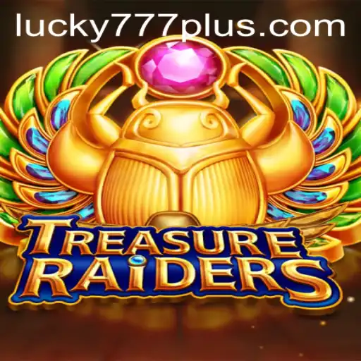 Unraveling the Excitement of TREASURERAIDERS: Discover the Thrill with Lucky777 Win