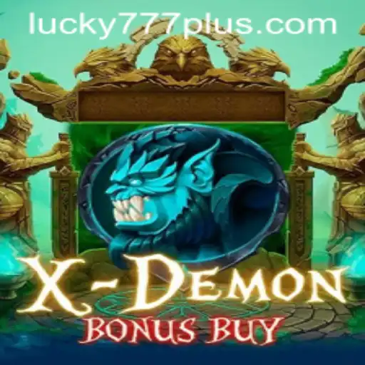Exploring the Thrills of XDemonBonusBuy and the Magic of Lucky777 Win